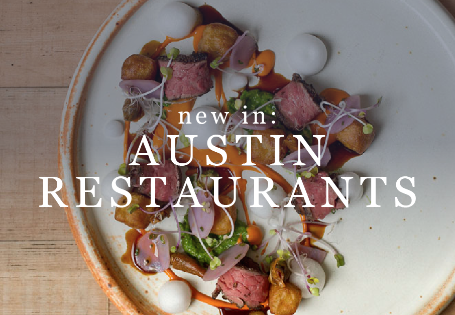 Plated fine dining meal with text overlay, "New In: Austin Restaurants"
