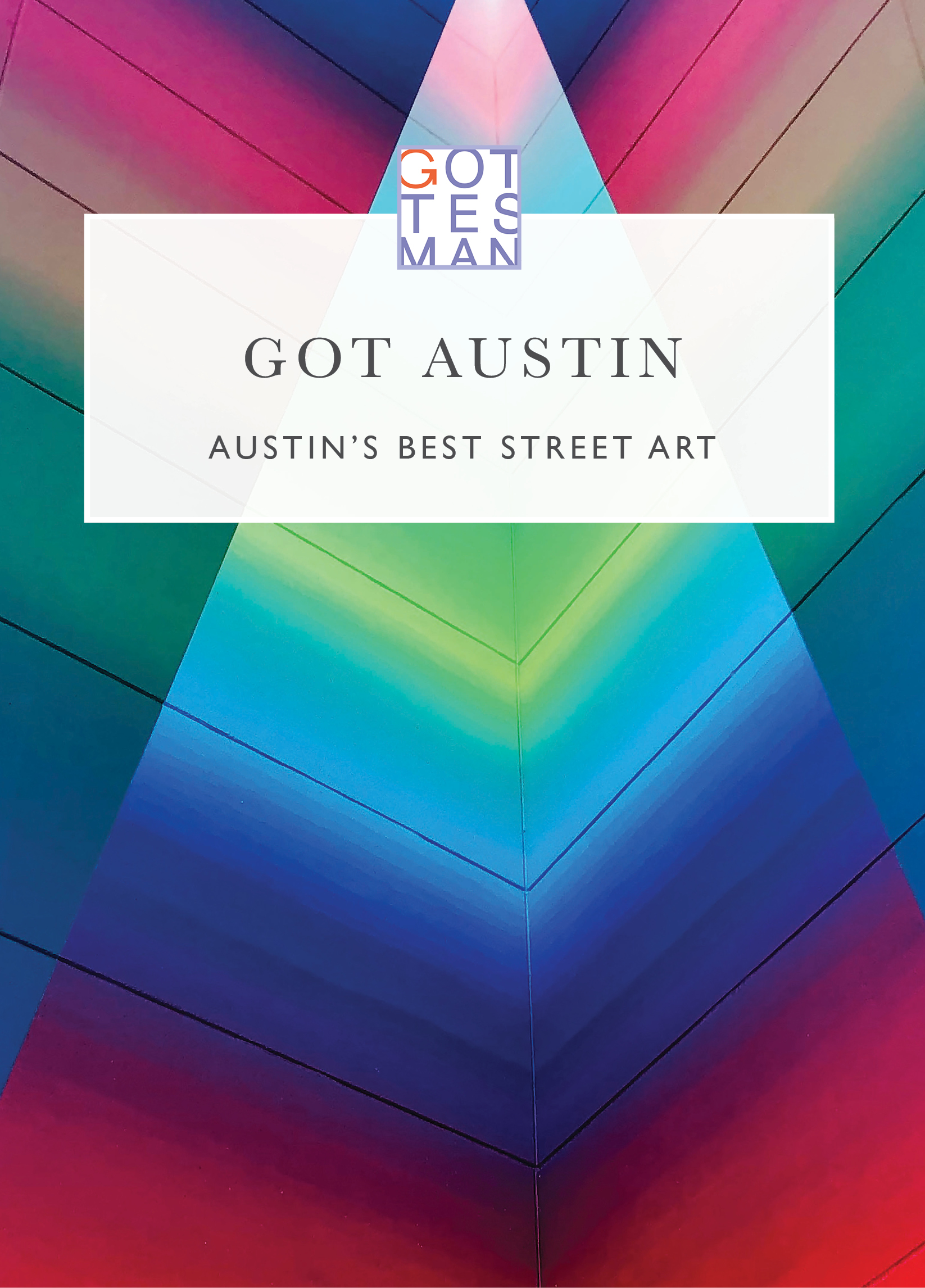 Building are with text overlay, "Got Austin: Austin's Best Street Art"