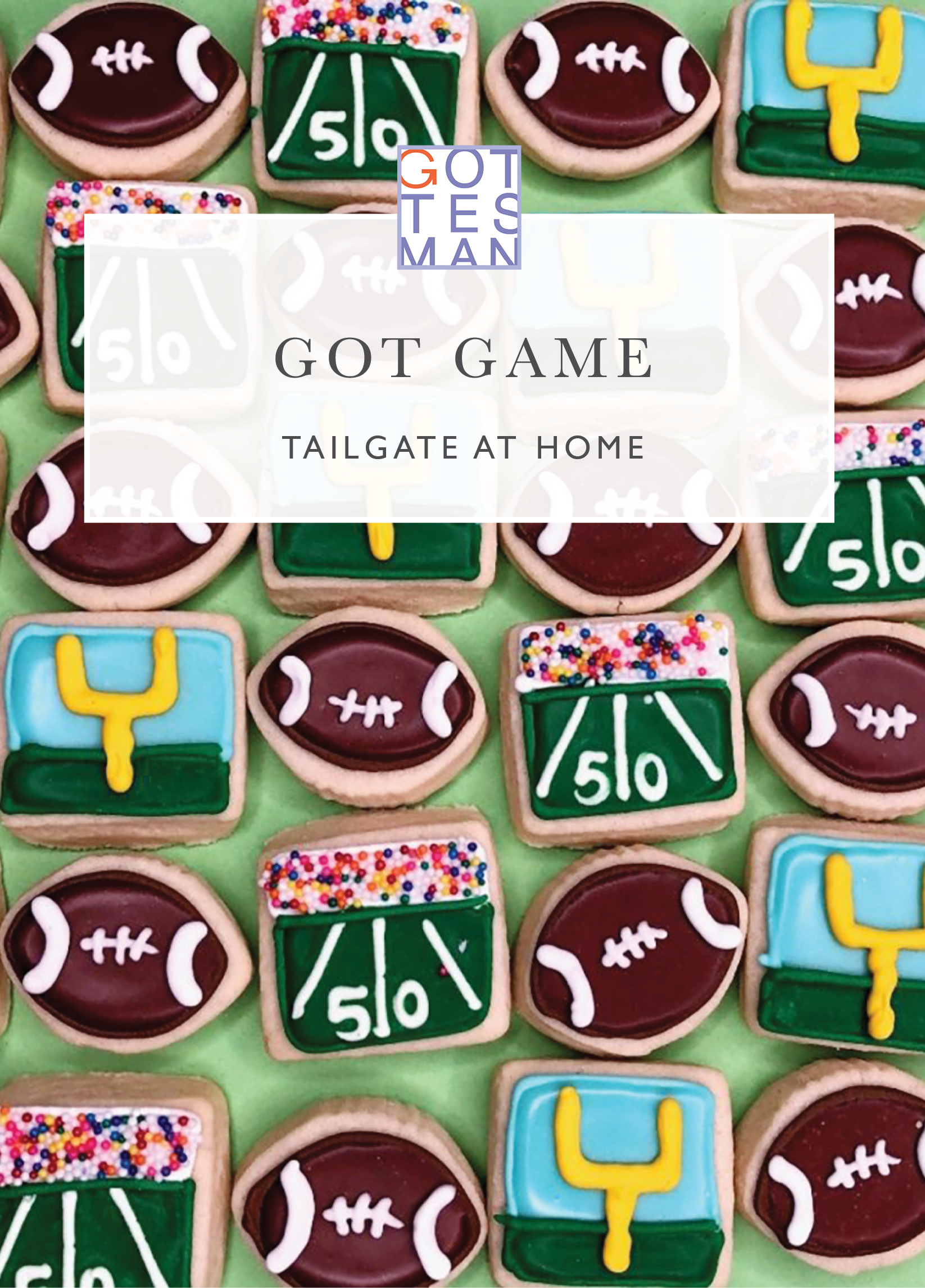 Football decorated cookies with text overlay, "Got Game: Tailgate at Home"