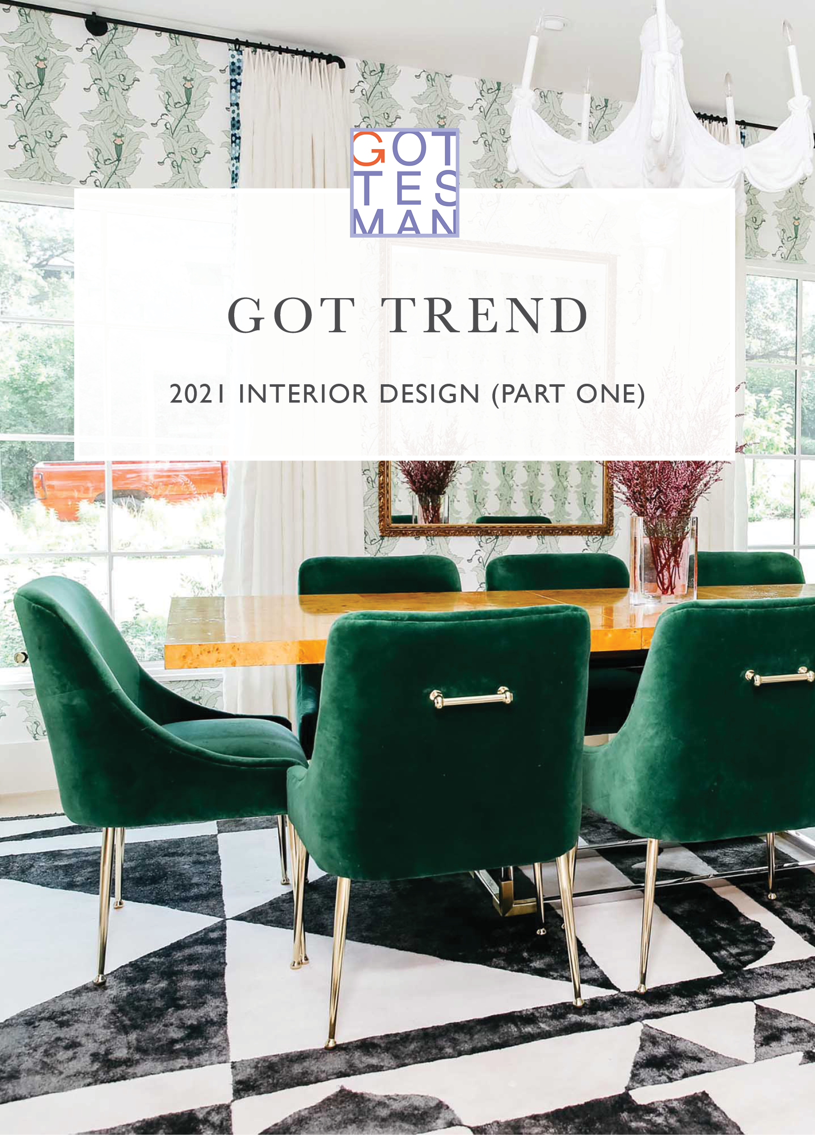 Dining room with text overlay, "Got Trend: 2021 Interior Design (Part One)"