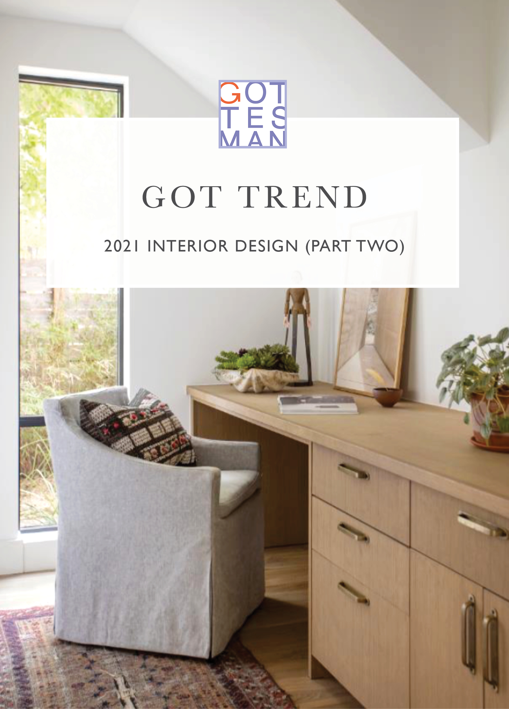 Desk with text overlay, "Got Trend: 2021 Interior Design (Part Two)"