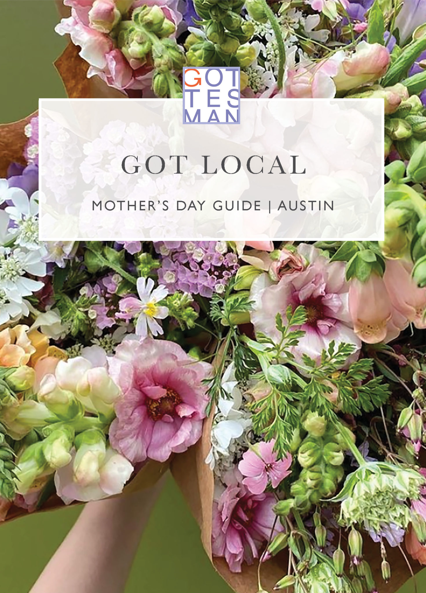 Bouquet wth text overlay, "Got Local: Mother's Day Guide | Austin"
