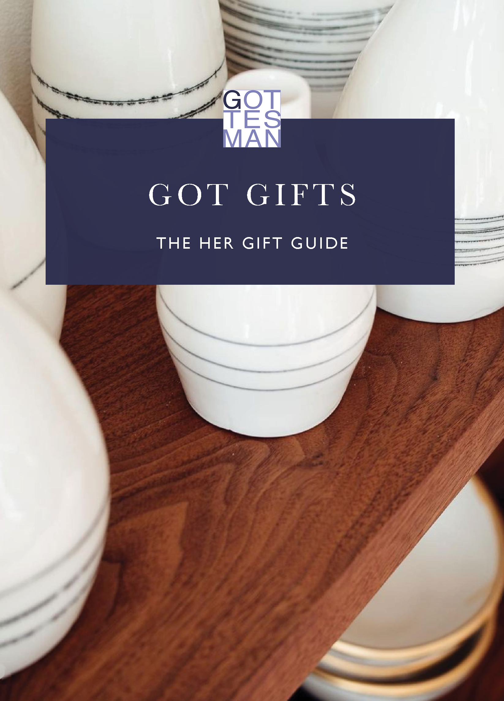 "Got Gifts: The Her Gift Guide"
